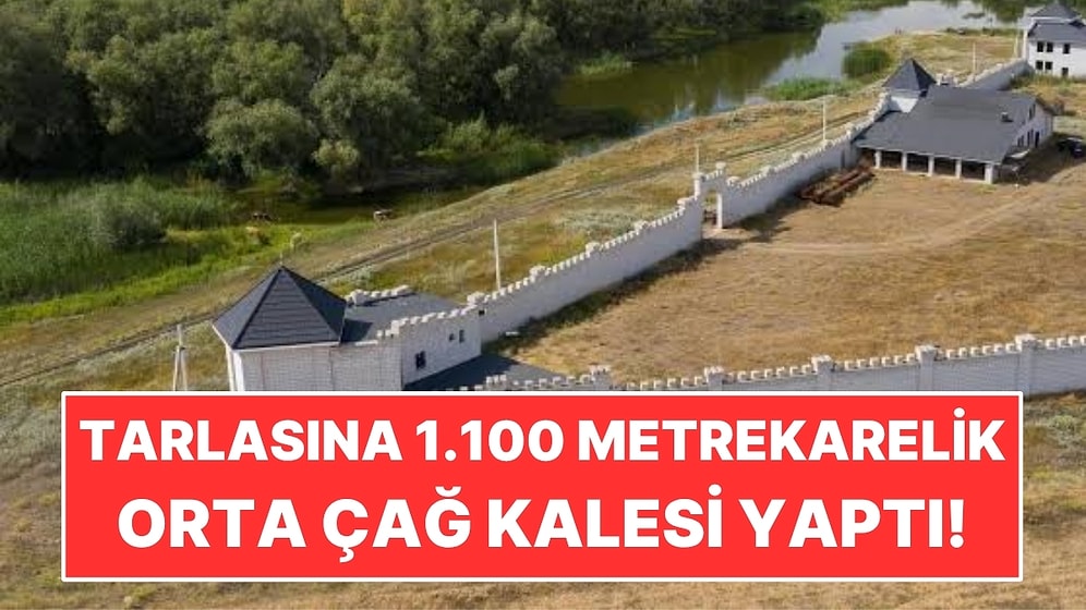 Tarlanın Ortasına 1.100 Metrekarelik Orta Çağ Kalesi Yaptı