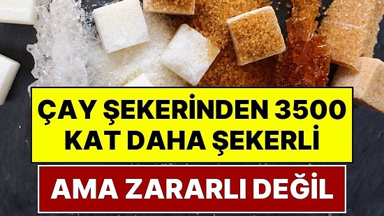 Çay Şekerinden 3500 Kat Daha Tatlı Ama İnsülini Yükseltmiyor: Yeni Nesil Tatlandırıcı 'Sweelin' İle Tanışın