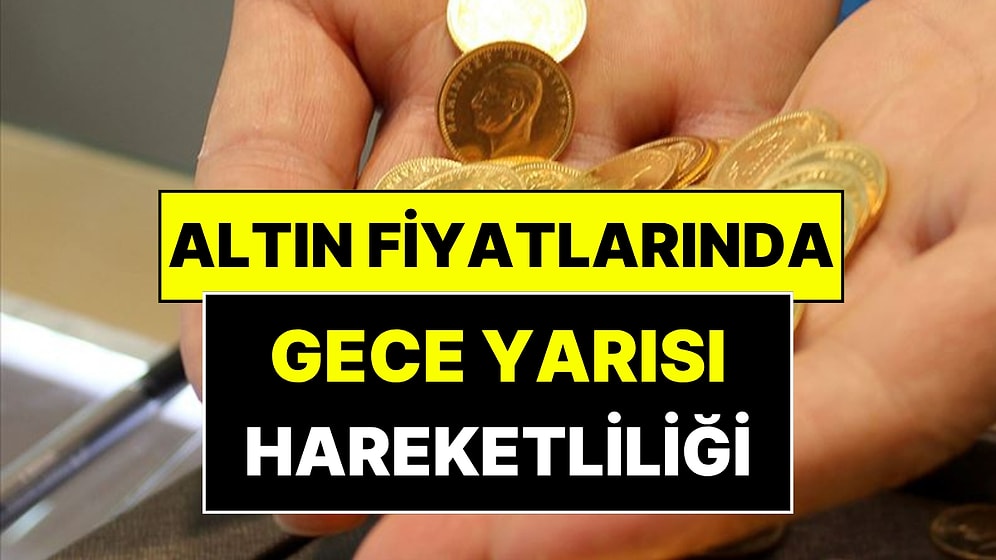 Altında Gece Yarısı Sıcak Hareketlilik: Dev Banka Altın Fiyatlarında Büyük Değişimi Duyurdu