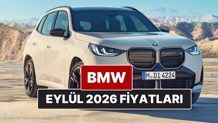 Eylül 2026 BMW Fiyat Listesi! İşte BMW 1, 2, 3, 4, 5, 7, 8, M, X ve i Serisi Güncel Fiyatları