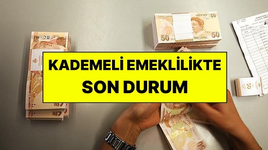 Kademeli Emeklilik Geliyor mu? 2000-2008 Arası Sigortalılar İçin Son Durum