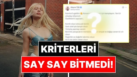 Aleyna Tilki Sosyal Medyadan Arkadaşlık İlanı Verdi: Bakın Nasıl Birini Arıyor!