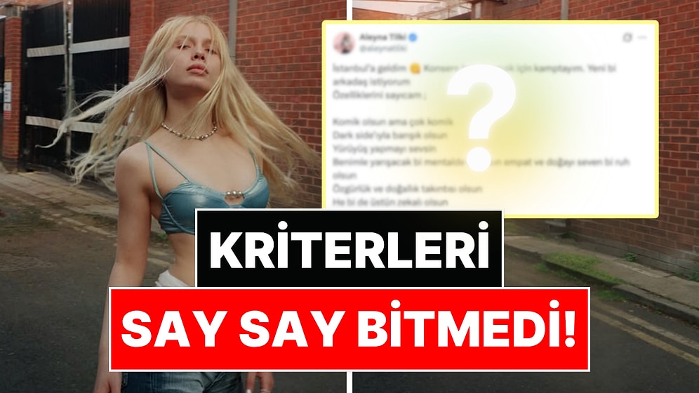Aleyna Tilki Sosyal Medyadan Arkadaşlık İlanı Verdi: Bakın Nasıl Birini Arıyor!