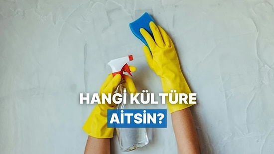 Temizlik Anlayışına Göre Hangi Kültüre Aitsin?