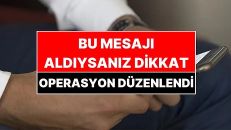Telefonunuza Bu Mesaj Geldiyse Dikkat: Avukatlara Dev Operasyon