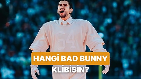 Sen Hangi Bad Bunny Klibisin?