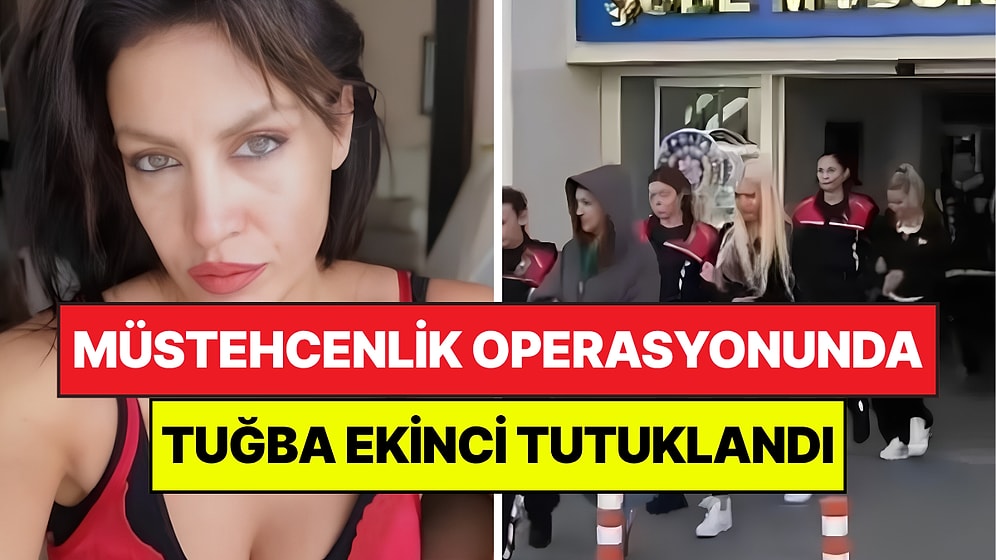 Sosyal Medya Müstehcenlik Operasyonunda Tuğba Ekinci Tutuklandı