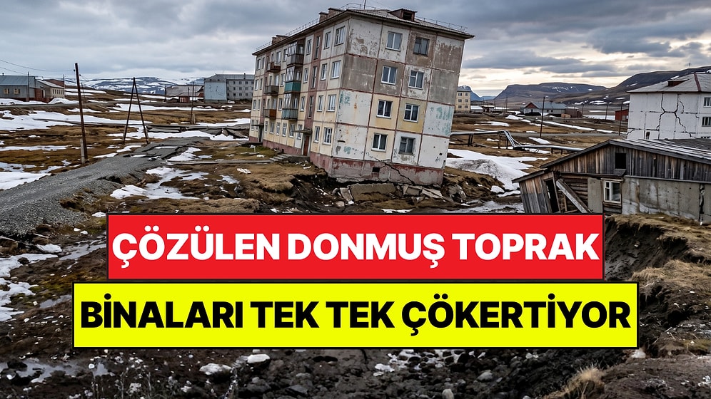 Milyonlarca Evin Altındaki Donmuş Toprak Erimeye Başladı: 261 Milyar Dolarlık Zarar Bekleniyor