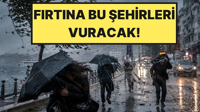 Fırtınanın Etkili Olacağı Şehirler Belli Oldu