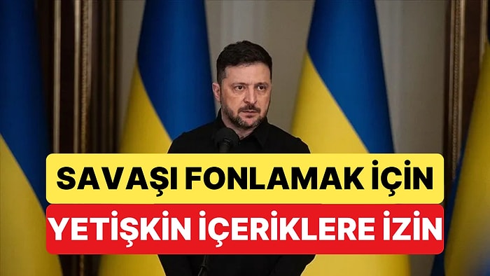 Ukrayna Savaşı Fonlamak İçin Yetişkin İçerik Sektörünü Yasalaştırıyor