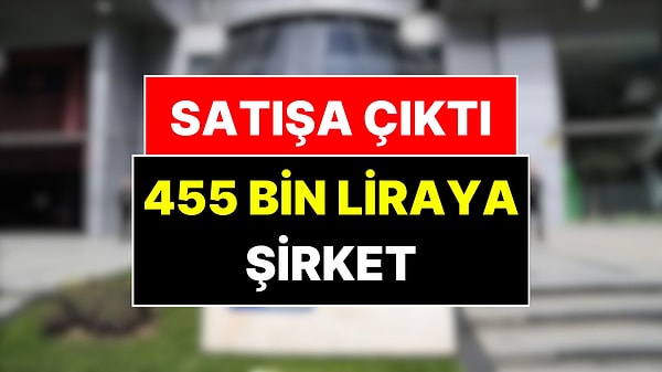 TMSF Bir Şirketi 455 Bin Liradan Satışa Çıkardı
