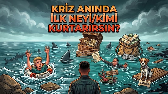Bu Resimde İlk Kurtaracağın Şey Karakterin Hakkında İpucu Veriyor