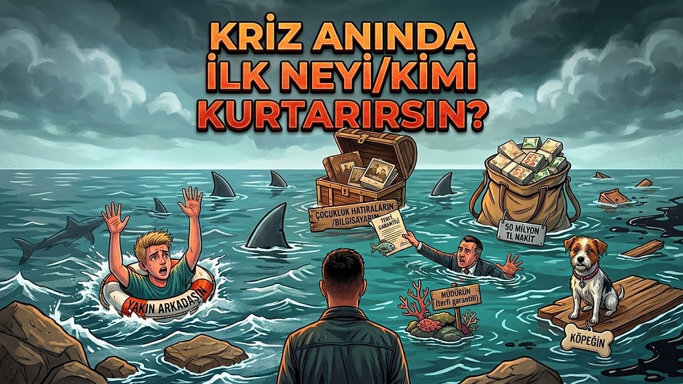 Bu Resimde İlk Kurtaracağın Şey Karakterin Hakkında İpucu Veriyor