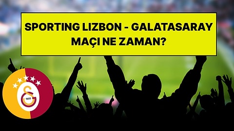 Galatasaray - Sporting Lizbon Maçı Ne Zaman? Saat Kaçta, Hangi Kanalda?