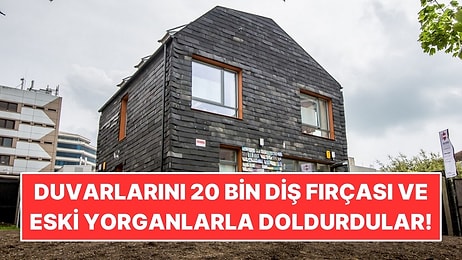 Evin Duvarlarını 20 Bin Diş Fırçası, Eski Yorgan ve Kotlarla Doldurdular
