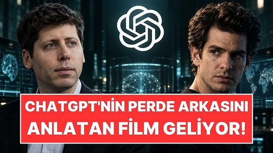 ChatGPT'nin Perde Arkasını Anlatan Filmden İlk Fragman Geldi