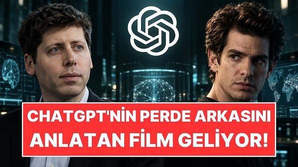 ChatGPT'nin Perde Arkasını Anlatan Filmden İlk Fragman Geldi