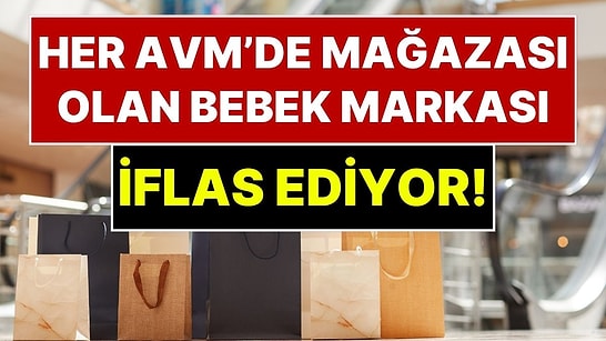 AVM'lerde Mağazaları Olan 20 Yıllık Bebek Markası Konkordato İlan Etti: Mahkeme 3 Ay Süre Verdi