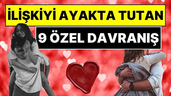 İlişkiyi Ayakta Tutan, "Seni Seviyorum" Demekten Bile Daha Samimi Olan 9 Davranışı Açıklıyoruz!