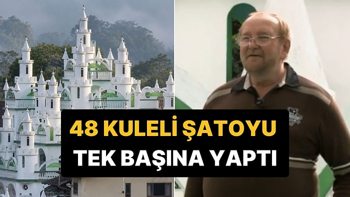 Çocukluğunda Kumdan Kaleler Yapıyordu: 20 Yılda Kendi 48 Kuleli Kalesini İnşa Etti