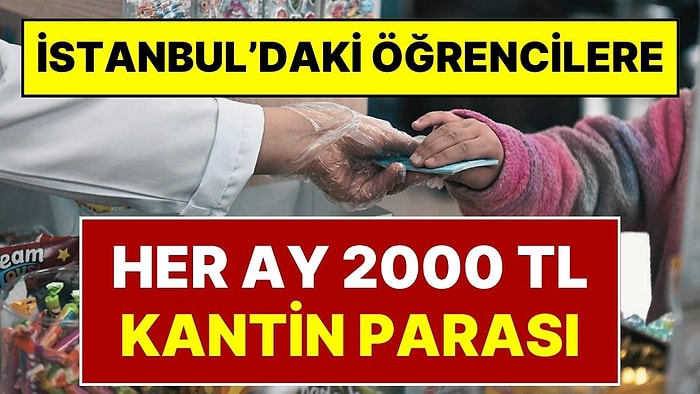 İstanbul Valiliği'nden Öğrencilere Kantin Desteği: Kartlara Her Ay 2 Bin Lira Yüklenecek