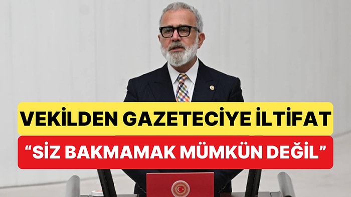 AKP Milletvekili Bahadır Yenişehirlioğlu'ndan Muhabire İltifat: "Size Bakmamak Mümkün Değil"