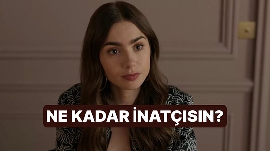 Ne Kadar İnatçısın? Cevapların Karakterini Ele Verecek!