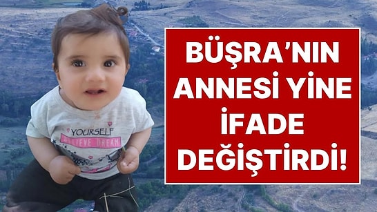 Günlerdir Aranan 11 Aylık Büşra’nın Annesi Yine İfade Değiştirdi: “Babası Öldürdü” İddiası