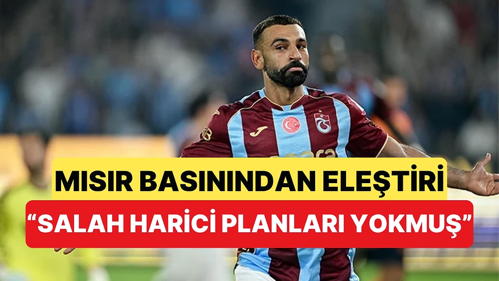 Mısır Basınında Trabzonspor Eleştirisi: "Salah Transferi Harici Planları Yokmuş"