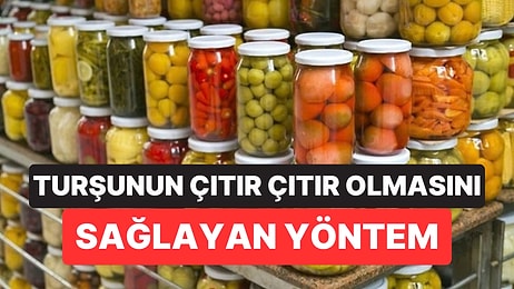 Çıtır Turşunun Sırrı Ortaya Çıktı: Bu Hatayı Yapmayın