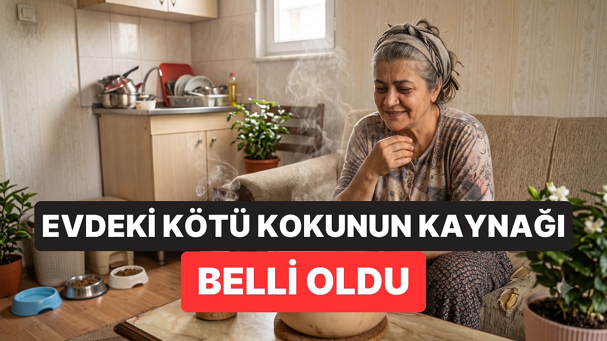 Evin Temiz Olmasına Rağmen Kötü Kokmasının Nedeni Belli Oldu