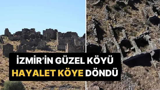 Bir Asırdır Kimse Uğramıyor: İzmir'deki 'Hayalet Köyde' Bir Zamanlar 120 Hane Vardı!