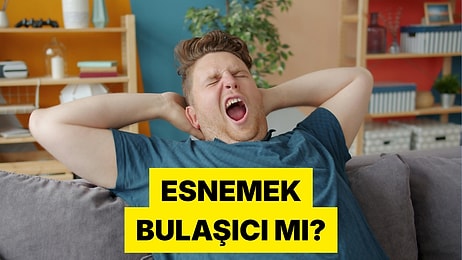 Karşımızdaki Kişi Esneyince Neden Refleks Olarak Esneriz?