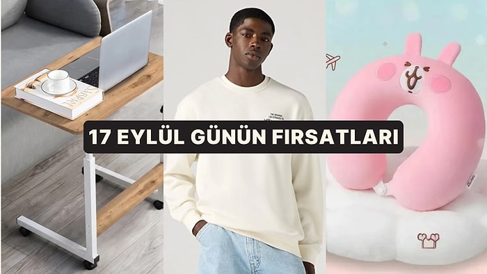 Bugün İndirimde Neler Var? 17 Eylül 2026 Günün Fırsatları