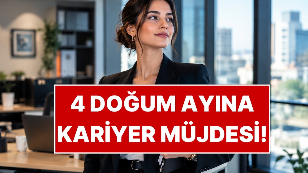 Sonbaharda Kariyeri Değişecek 4 Doğum Ayı Belli Oldu