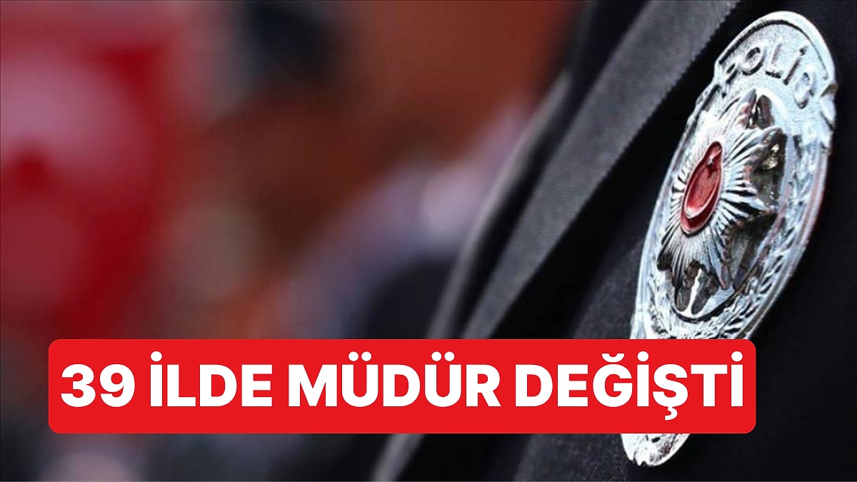 Emniyette Deprem Gibi Kararname: 39 İlin Müdürü Değişti, 24'ü Merkeze Çekildi