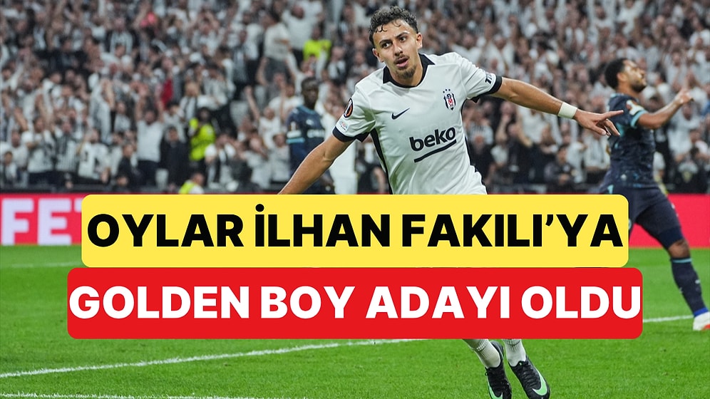 Golden Boy Listesinde Tek Türk: Beşiktaş'ın Genç Yıldızı İlhan Fakılı'ya Büyük Onur