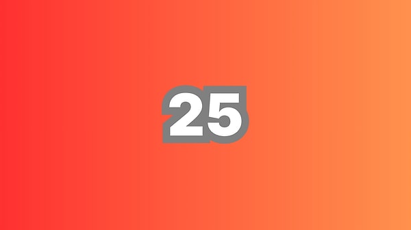 25 Yaşında Davranıyorsun
