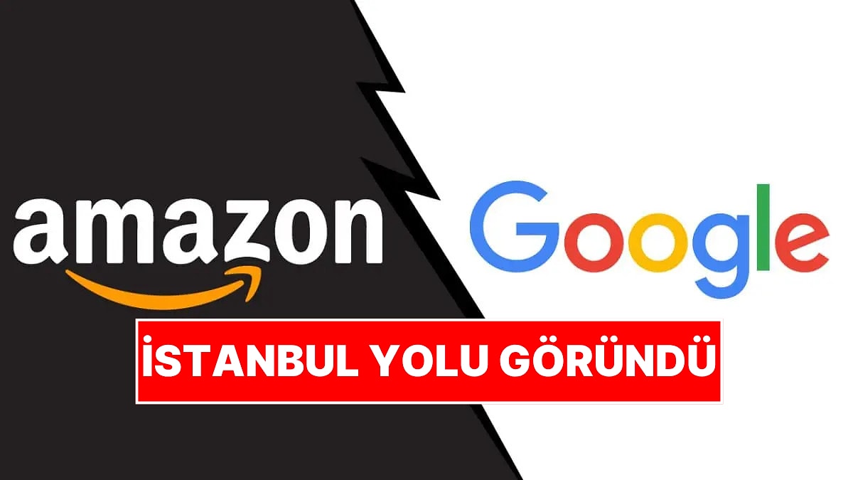 Amazon ve Google Harekete Geçti: Küresel Devler Rotayı Dubai'den İstanbul'a Çevirdi