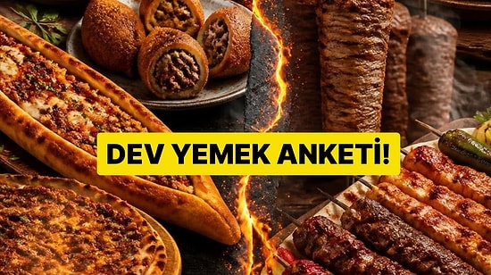 Dev Yemek Anketi: Bu İkilemlerde Seçimlerini Söyle!