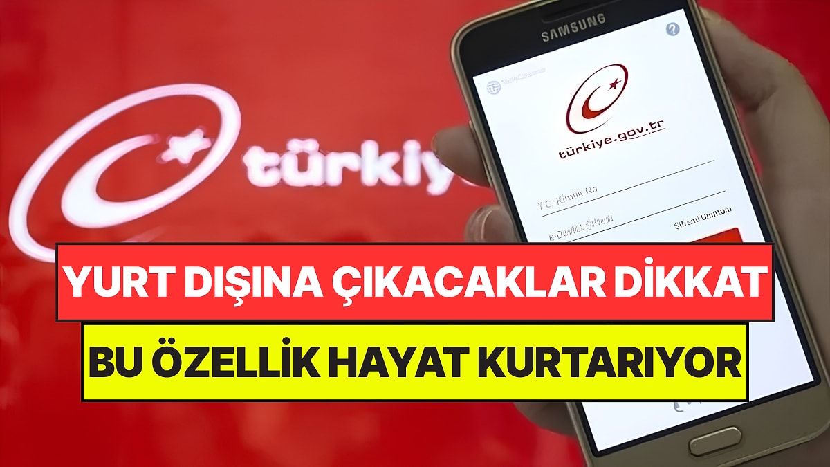 Yurt Dışına Çıkacakları İlgilendiriyor: E-Devlet’in Bu Özelliği Hayat Kurtarıyor