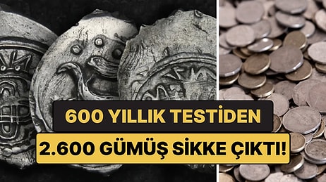 600 Yıllık Testiden 2.600 Gümüş Sikke Çıktı: 350'den Fazlası Daha Önce Görülmemiş