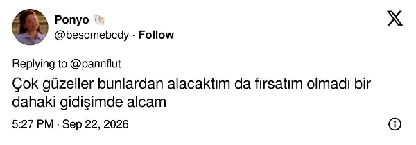 Alamadığına hayıflanan bir kullanıcı bir sonraki gidişinde alacağına söz verdi