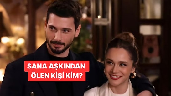 Sana Aşkından Ölen Kişinin Baş Harfini Söylüyoruz!