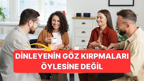 Konuşurken Sizi Dinleyen Kişinin Çok Göz Kırpması Ne Demek?