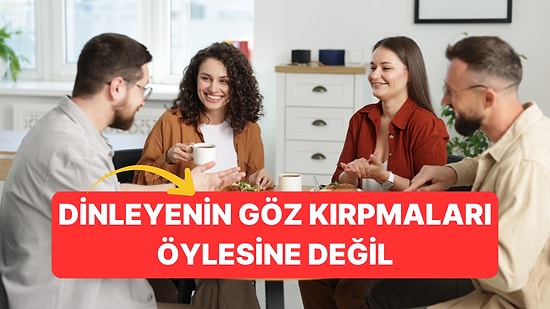 Konuşurken Sizi Dinleyen Kişinin Çok Göz Kırpması Ne Demek?