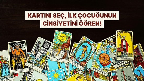 Seçtiğin Tarot Kartına Göre İlk Çocuğunun Cinsiyeti Ne Olacak?
