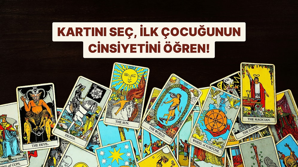 Seçtiğin Tarot Kartına Göre İlk Çocuğunun Cinsiyeti Ne Olacak?