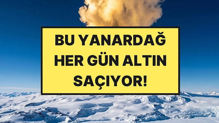Havaya Altın Saçan Yanardağ: Her Gün 80 Gram Altın Püskürtüyor