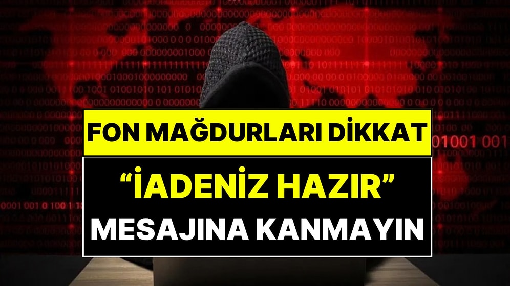 Dolandırıcıların Yeni Hedefi Fon Mağdurları! "Paramı Kurtarayım" Derken Elinizdekinden Olmayın